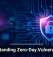 Understanding Zero-Day Vulnerabilities